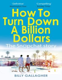 How to Turn Down a Billion Dollars