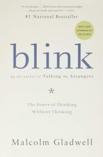 Blink, The Power of Thinking Without Thinking