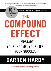 The Compound Effect, Jumpstart Your Income, Your Life, Your Success