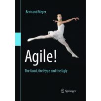 Agile! The Good, the Hype and the Ugly