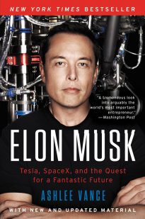 Elon Musk, Tesla, SpaceX, and the Quest for a Fantastic Future