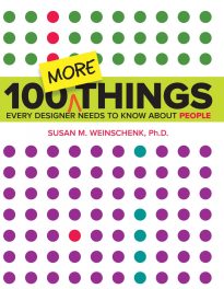 100 MORE Things Every Designer Needs to Know About People