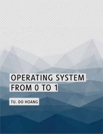 Operating Systems, From 0 to 1