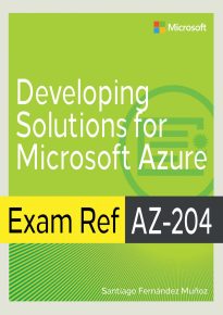 Exam Ref AZ-204 Developing Solutions for Microsoft Azure