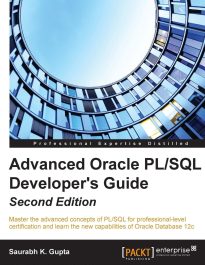 Advanced Oracle PL-SQL Developer's Guide