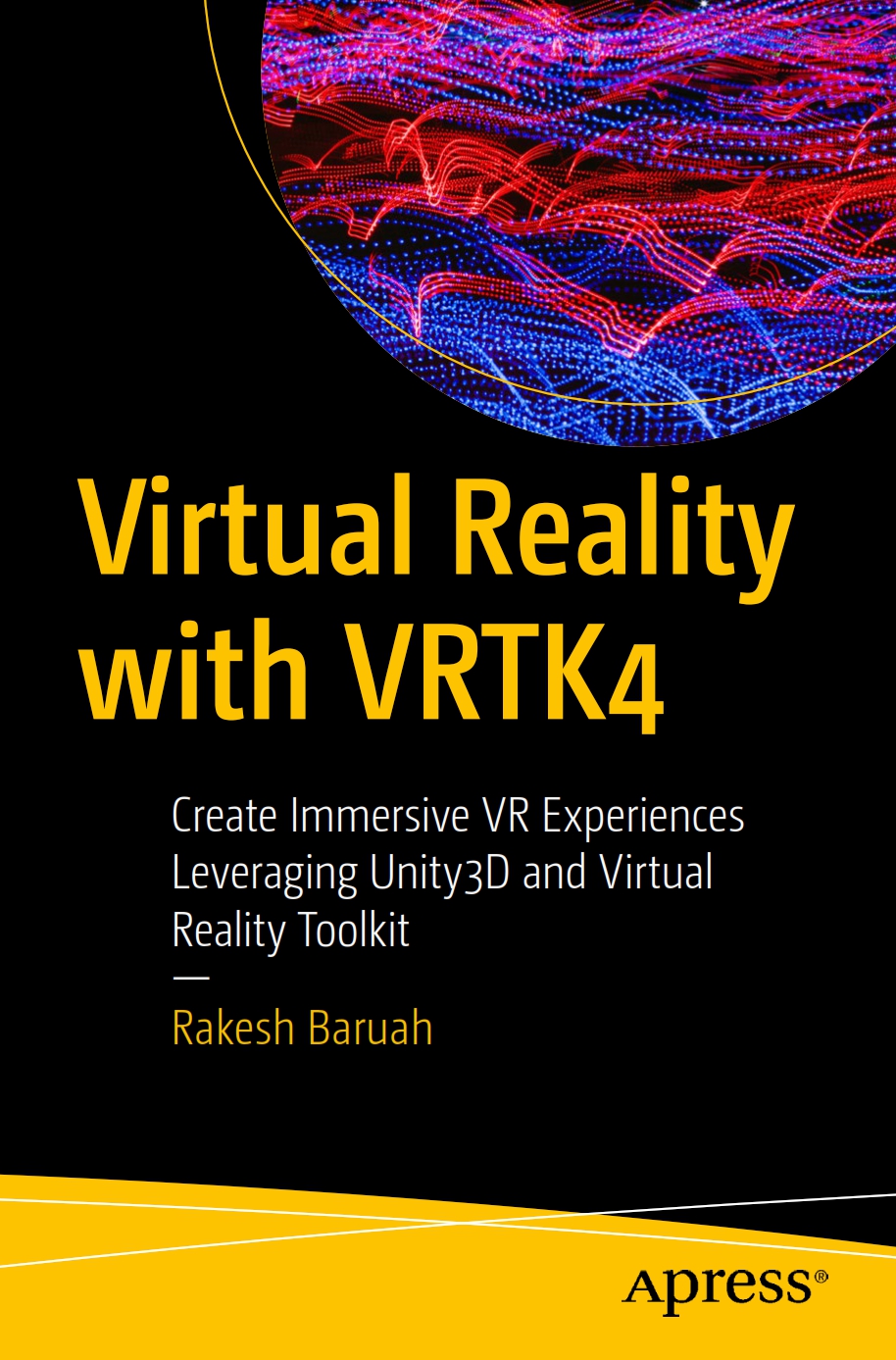 Virtual Reality with VRTK4, Create Immersive VR Experiences Leveraging ...