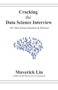 Cracking the Data Science Interview, 101+ Data Science Questions & Solutions