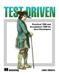 Test Driven, Practical TDD and Acceptance TDD for Java Developers