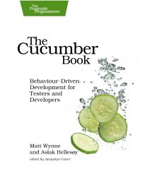 The Cucumber Book, Behaviour-Driven Development for Testers and Developers