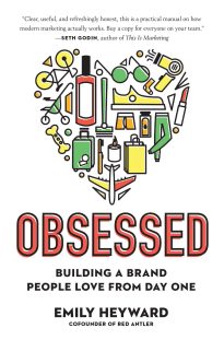 Obsessed, Building a Brand People Love from Day One