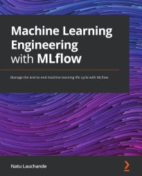 Machine Learning Engineering with MLflow