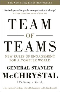 Team of Teams, New Rules of Engagement for a Complex World