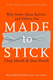 Made to Stick, Why Some Ideas Survive and Others Die