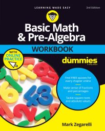 Basic Math & Pre-Algebra Workbook For Dummies