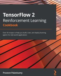 TensorFlow 2 Reinforcement Learning Cookbook