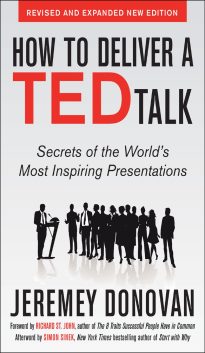 How to Deliver a Ted Talk, Secrets of the World's Most Inspiring Presentations