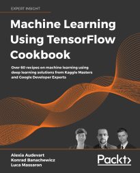 Machine Learning Using TensorFlow Cookbook