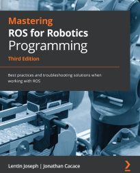 Mastering ROS for Robotics Programming