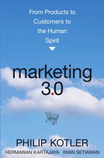 Marketing 3.0, From Products to Customers to the Human Spirit