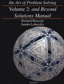 The Art of Problem Solving, Volume 2, and Beyond Solutions Manual