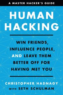 Human Hacking, Win Friends, Influence People, and Leave Them Better Off for Having Met