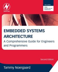 Embedded Systems Architecture, A Comprehensive Guide for Engineers and Programmers