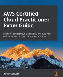 AWS Certified Cloud Practitioner Exam Guide