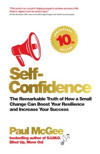 Self-Confidence, The Remarkable Truth of How a Small Change Can Boost Your Resilience and Increase Your Success