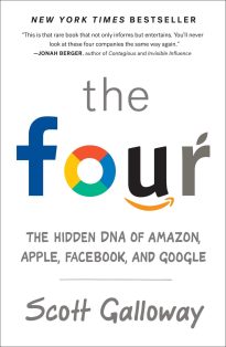 The Four, The Hidden DNA of Amazon, Apple, Facebook, and Google