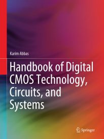 Handbook of Digital CMOS Technology, Circuits, and Systems