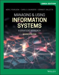 Managing and Using Information Systems, A Strategic Approach