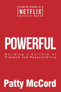 Powerful, Building a Culture of Freedom and Responsibility