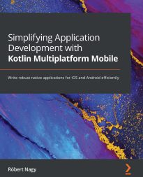 Simplifying Application Development with Kotlin Multiplatform Mobile