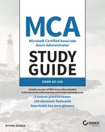 Microsoft Certified Associate Azure Administrator Study Guide, Exam AZ-104
