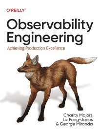 Observability Engineering, Achieving Production Excellence