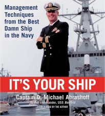 It's Your Ship, Management Techniques From the Best Damn Ship in the Navy
