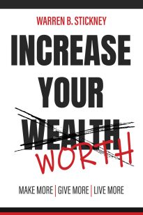 Increase Your Worth, Make More - Give More - Live More