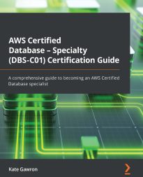 AWS Certified Database - Specialty (DBS-C01) Certification Guide