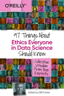 97 Things About Ethics Everyone in Data Science Should Know