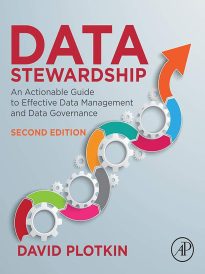 Data Stewardship, An Actionable Guide to Effective Data Management and Data Governance