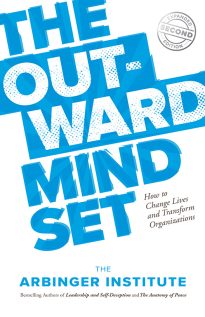 The Outward Mindset, How to Change Lives and Transform Organizations