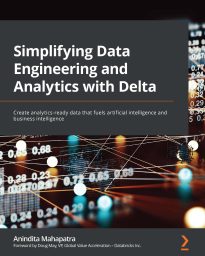Simplifying Data Engineering and Analytics with Delta
