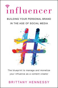 Influencer, Building Your Personal Brand in the Age of Social Media