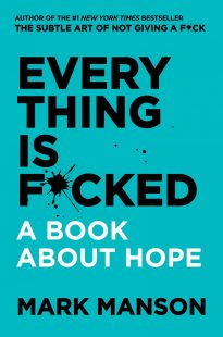 Everything Is Fucked, A Book About Hope