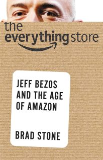 The Everything Store, Jeff Bezos and the Age of Amazon