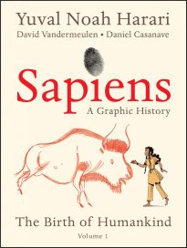 Sapiens, A Graphic History, Volume 1, The Birth of Humankind