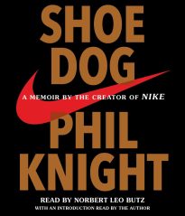 Shoe Dog, A Memoir by the Creator of Nike