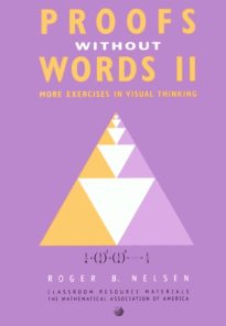 Proofs Without Words II, More Exercises in Visual Thinking