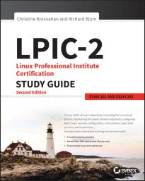 LPIC-2 Linux Professional Institute Certification Study Guide, Exam 201 and Exam 202