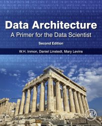 Data Architecture, A Primer for the Data Scientist